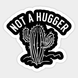 Not a Hugger Cactus Funny Sarcastic Sticker